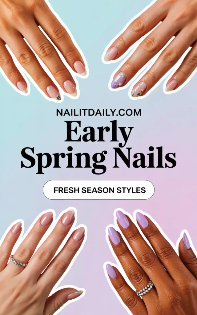 Stylish early spring nail designs featuring pastel colors and fresh styles, perfect for the new season.